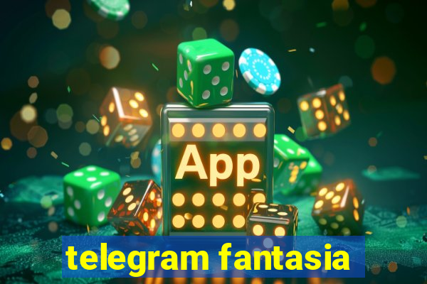 telegram fantasia